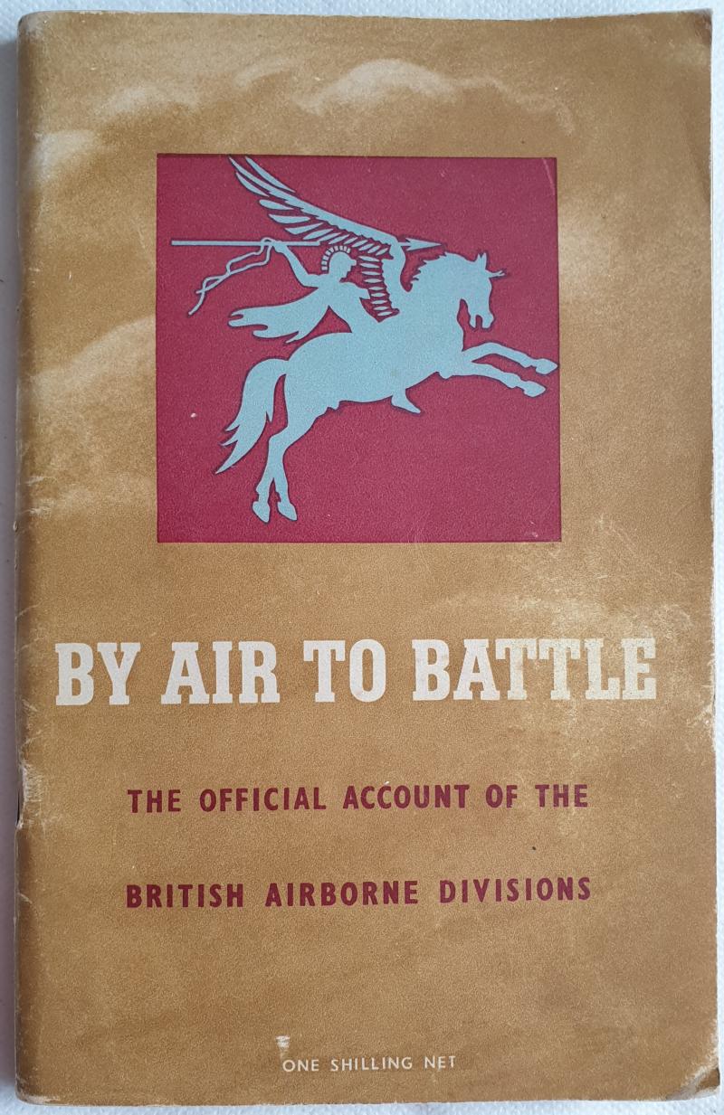 By Air to Battle. The Official Account of the British Airborne Divisions