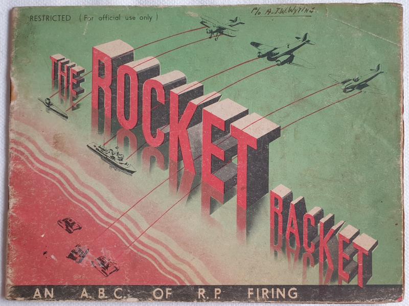 Booklet of A.J.W. Wijting (Dutch resistance, Engelandvaarder and 62 and 322 Sqn. Pilot) The Rocket Racket - An A.B.C. of Rocket Projectile Firing